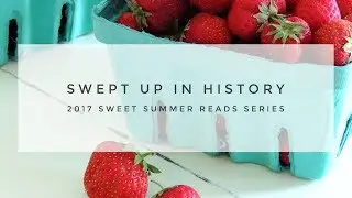 The Latest Historical Fiction || 2017 Sweet Summer Reads Series