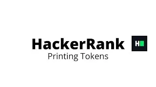 Printing Tokens  || HackerRank Solution