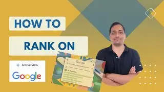 How to rank on Google AI Overviews | Proven SEO Strategy
