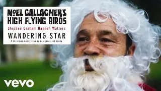 Noel Gallagher&rsquo;s High Flying Birds - Wandering Star (Official Video)