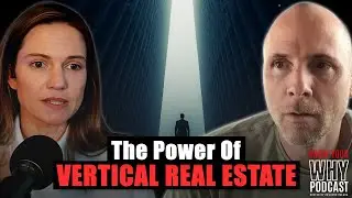 The Power of Vertical Real Estate | Ep #486