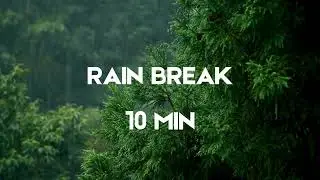 10 Minute Rain Break | Deep Relaxation & Stress Relief