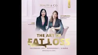 [Beauty & Co Facebook Live] - Beauty Insider: The Art of Fat Loss