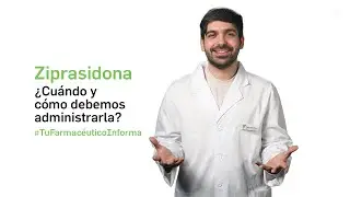 Ziprasidona &iquest;Cu&aacute;ndo y c&oacute;mo debemos administrarla? Tu Farmac&eacute;utico Informa