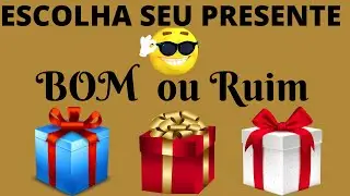 ESCOLHA SEU PRESENTE  🎁 BOM OU RUIM 😁  QUIZ DIVERTIDO! CHOOSE YOUR GIFT