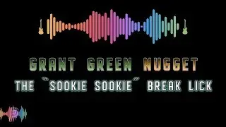Grant Green Nugget - The Sookie Sookie Break Lick