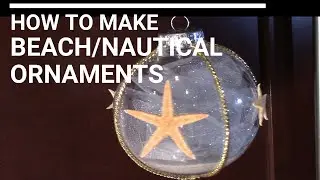 How to Make Nautical/Beach Christmas Ornaments (DIY) - All items bought at Dollar Tree