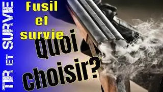 Survie extr&ecirc;me : fusil id&eacute;al et calibre recommand&eacute; [Panel d&rsquo;experts]