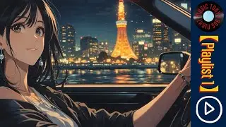 TOKYO 80S NIGHT MUSIC &ndash; Tokyo Midnight Drive | 懐かしい日本シティポップ【Playlist 1】#TOKYO80SNIGHTMUSIC