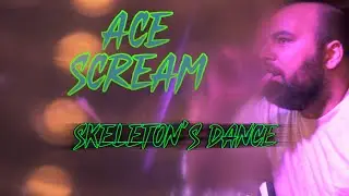 Ace Scream - Skeleton's Dance (Festival Gilly 2025)