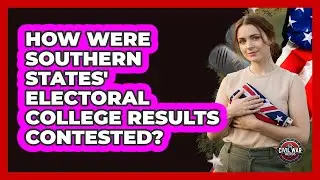 How Were Southern States' Electoral College Results Contested?