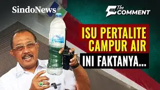 🔴LIVE ISU PERTALITE CAMPUR AIR. INI FAKTANYA | THE COMMENT | 03/11