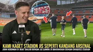 SAMPAI MELONGO MELIHAT JIS! John Herdman Puji Stadion JIS Sampai di Bandingan Dgn Stadion Arsenal.