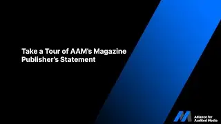 Take a Tour of AAM&rsquo;s Magazine Publisher&rsquo;s Statement