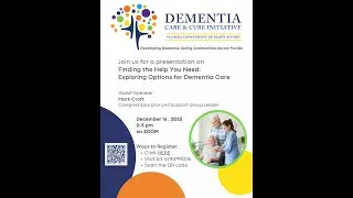 Finding the Help You Need:  Exploring Options for Dementia Care