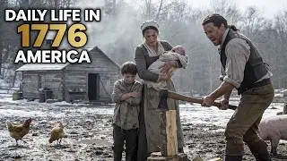 What Everyday Life Was REALLY Like in 1776 America (You Wouldn&rsquo;t Survive) | Relaxing History