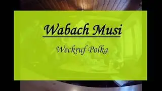 Wabach Musi - Weckruf Polka