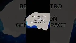 BURST ANIMATION ELECTRO CHARACTERS IN GENSHIN IMPACT #cyno #clorinde #flins #raiden #ineffa #varesa