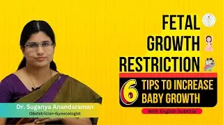6 Tips for Increase baby Growth  | Fetal growth restriction |  Dr Suganya Anandaraman
