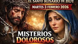 SANTO ROSARIO DE HOY 📿 Martes 3 Febrero 2026 | Misterios Dolorosos