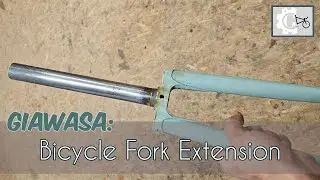 GIAWASA | Extending a Bicycle Fork