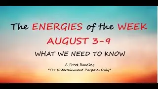 ENERGIES OF WEEK OF AUG 3, A CLIMAX IS APPROACHING, UNEASINESS, LOSS, LOST, Tarot Reading, Spiritual