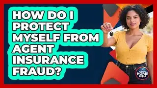 How Do I Protect Myself From Agent Insurance Fraud? - Hispanic Home Shield