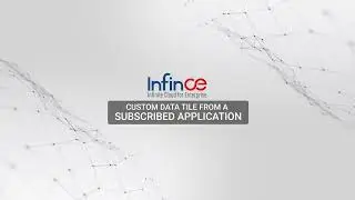 Custom Data Tile from a Subscribed Application | InfinCE Help