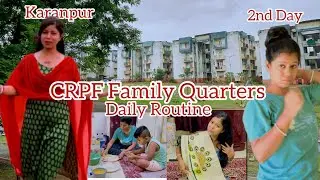 👮&zwj;♂️🇮🇳#CRPF Family Quarters Daily Routine || 2nd Day Of Faujifamily #personalvlog #karanpur