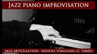 Jazz articulation - Doodle Tonguing on piano (Clark Terry technique)