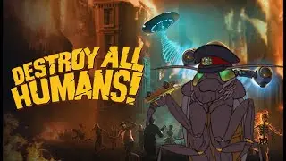 Destroy All Humans! | Campaign | Part 1