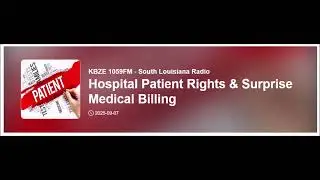 BEST INTERVIEW ENTRY - KBZE 105.9FM - HOSPITAL PATIENT RIGHTS & SUPRISE MEDICAL BILLING - LAB AWARDS