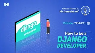 How to be a Python-Django Developer | Live Webinar by GeeksforGeeks