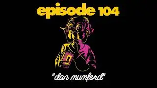 Mark and Me Podcast - Episode 104: Dan Mumford