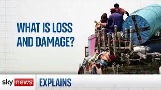 Climate Change: What is loss and damage?