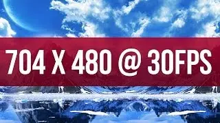 704x480 Resolution @ 30 Frames Per Second (FPS)