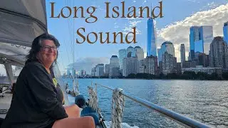 Cruising Long Island Sound - 2025 Summer Ep2