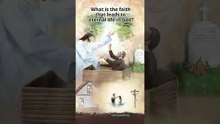 What is the faith that leads to eternal life in God?  #biblestudy
