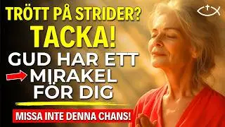 Sluta lida! Tacksamhetsbönen som ger ett gudomligt svar | Kraftfull bön