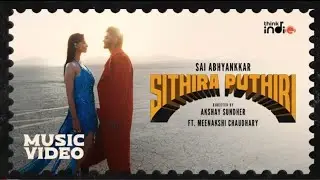 Sai Abhyankkar - Sithira Puthiri (Music Video) | Meenakshi Chaudhary |Sundher |Think IndieAkshay