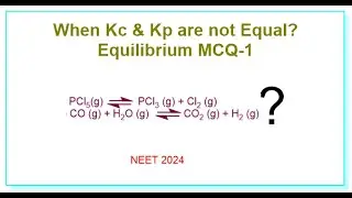 When Kc & Kp are not Equal? Equilibrium MCQ-1@anpru-hzChem
