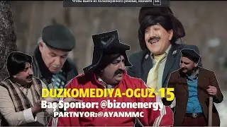 DUZKOMEDIYA  - OĞUZ -15