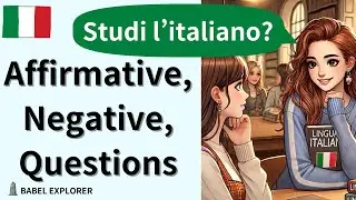 How to Make Affirmative, Negative, and Question Sentences in Italian