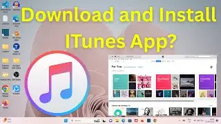 How to Download and Install ITunes App in Windows 11?
