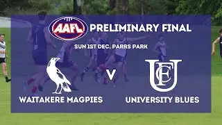 AAFL 2024 - Preliminary Final -Waitakere Magpies vs University Blues
