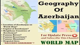 Physical Geography of Azerbaijan / Map of Azerbaijan /Azerbaijan Map/Physical Features of Azerbaijan