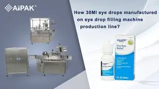 How 30Ml eye drops manufactured on eye drop filling machine production line?