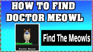 How To Find DOCTOR MEOWL in FIND THE MEOWLS ROBLOX [UPDATE] [walkthrough]