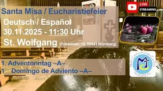 Santa Misa | 30.11.2025 | 11.30 AM | St. Wolfgang | 1. Domingo del tiempo de adviento -A-