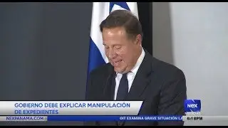 Gobierno debe explicar manipulación de expedientes | Nex Noticias